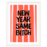 New Year Same Bitch, Funny Bold Quote Poster for Confident Girl Boss Decor thumbnail