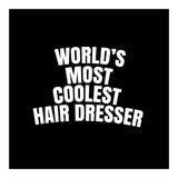 World's most coolest hair dresser (Print Only) thumbnail