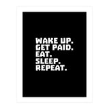 Wake Up Get Paid Eat Sleep Repeat  (Print Only) thumbnail