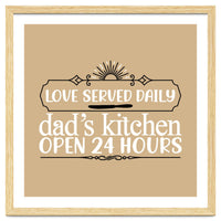 Love Served Daily Dad's Kitchen Open 24 Hours