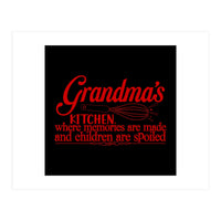 Grandmas Kitchen Where Memories Are Made And Children Are Spoiled  (Print Only)