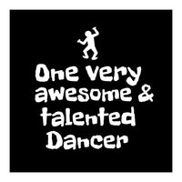 One very awesome and talented dancer (Print Only)