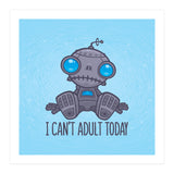 I Can't Adult Today Sad Robot (Print Only) thumbnail