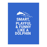 Smart, playful and funny like a dolphin (Print Only) thumbnail