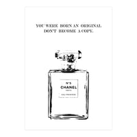 Born Original, Fashion Perfume Bottle Quote Art, Coco Chanel, Chic Decor (Print Only)