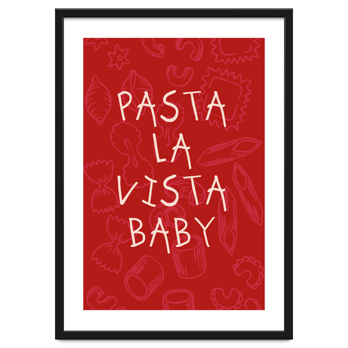 Pasta La Vista Baby, Funny Red Kitchen Quote Poster for Playful Cooking Decor