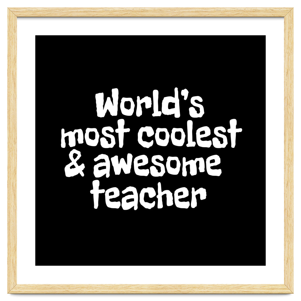 World's most coolest and awesome teacher