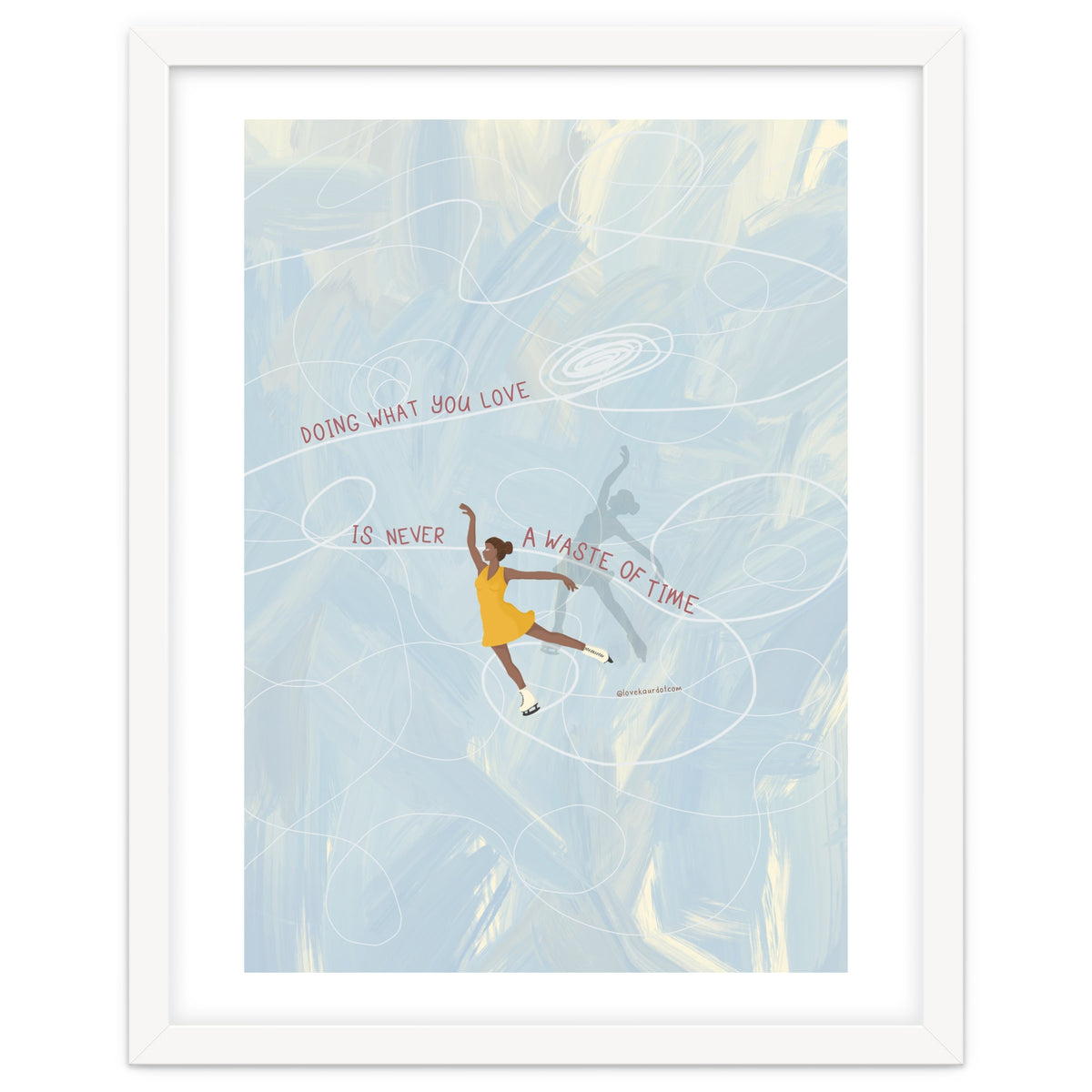 Doing What You Love Is Never A Waste Of Time