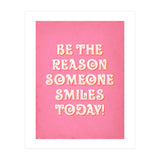 Be The Reason Someone Smiles Today (Print Only) thumbnail