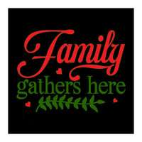 Family Gathers Here  (Print Only)