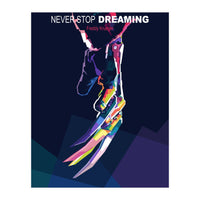 NEVER STOP DREAMING (Print Only)