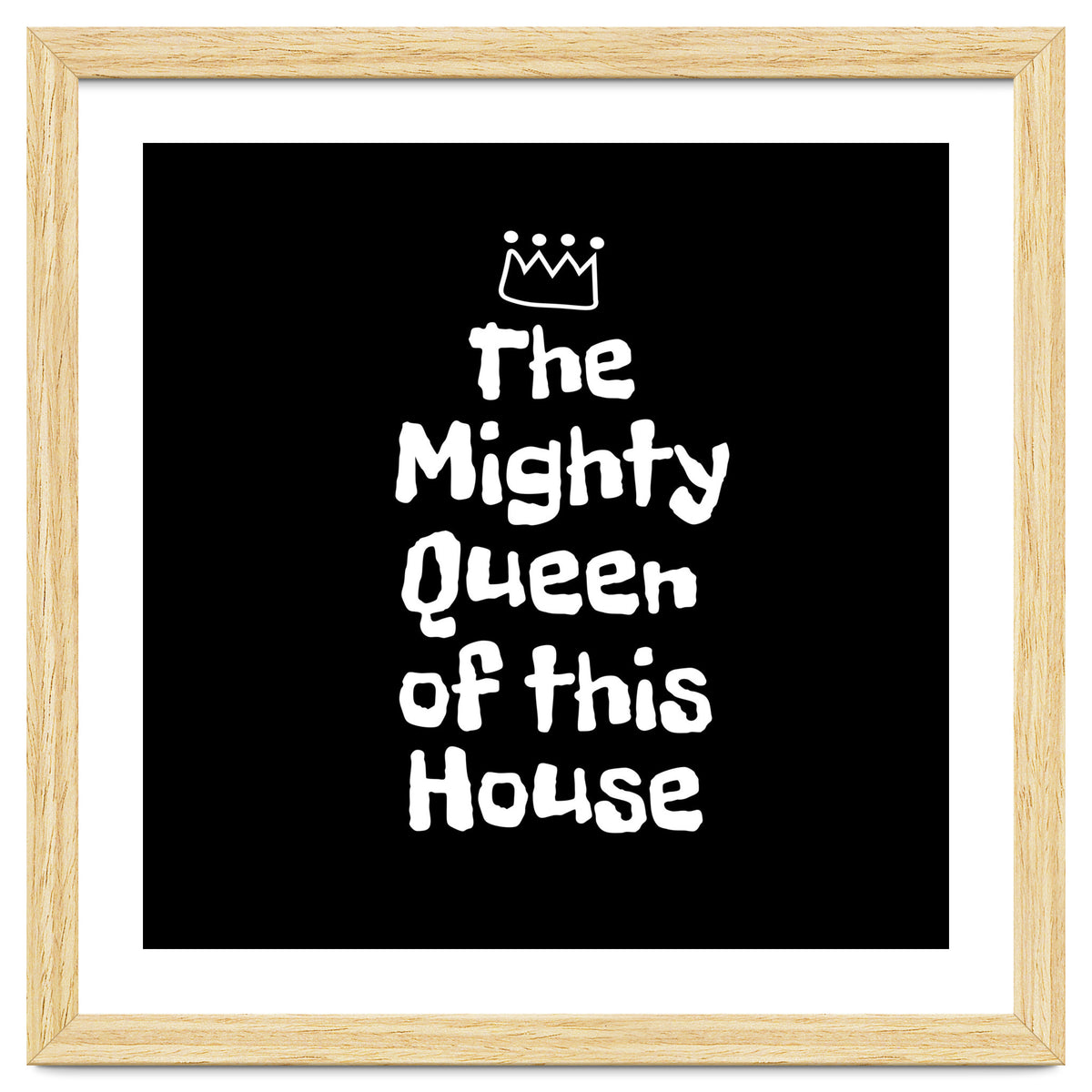 Mighty queen of this house