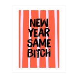 New Year Same Bitch, Funny Bold Quote Poster for Confident Girl Boss Decor (Print Only) thumbnail