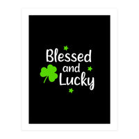 Blessed And Lucky (Print Only)