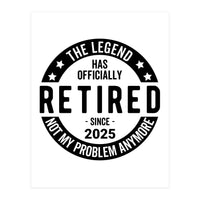 The Legend Has Officially Since 2025 Funny Retirement (Print Only)