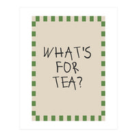 What’s For Tea, Cute Kitchen Quote Print, Playful Wall Art for Dining Spaces (Print Only)