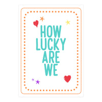 How Lucky Are We, Cute Positive Quote Print for Kids Room Decor (Print Only)