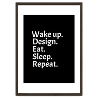 Wake Up Design Eat Sleep Repeat