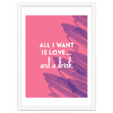 All I Want Is Love....and A Drink thumbnail