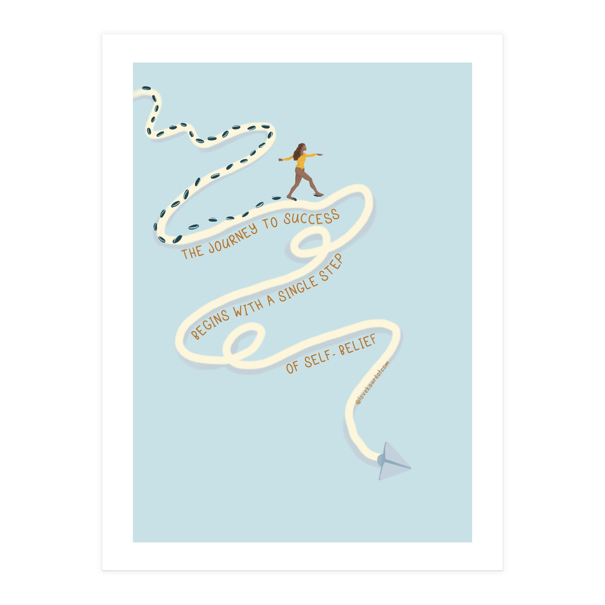 The Journey To Success Begins With A Single Step Of Self-Belief (Print Only)