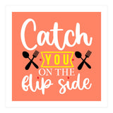 Catch You On The Flip Side  (Print Only) thumbnail