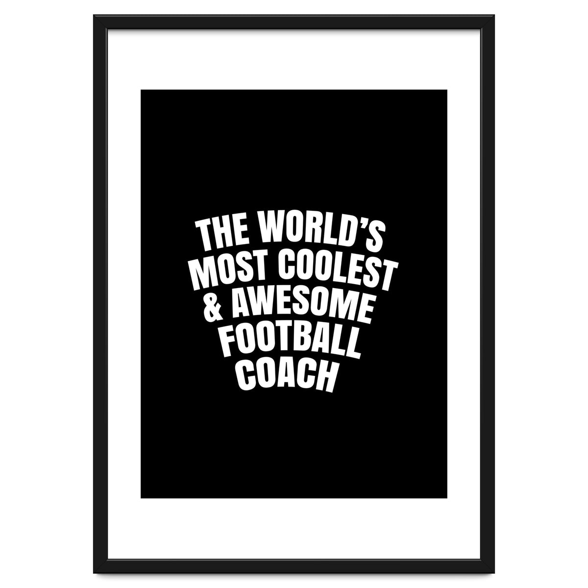 World's most coolest and awesome football Coach