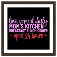 Love Served Daily Moms Kitchen Breakfast Lunch Dinner Open 24 Hours