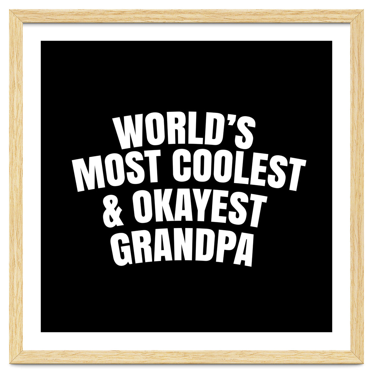 World's most coolest and okayest grandpa