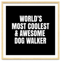 World's most coolest and awesome dog walker
