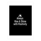 Always rise and shine with positivity  (Print Only) thumbnail