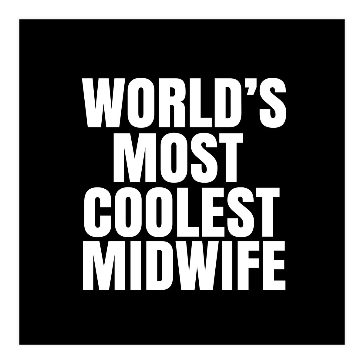 World's most coolest midwife (Print Only)