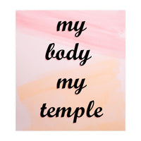 My Body My Temple (Print Only)