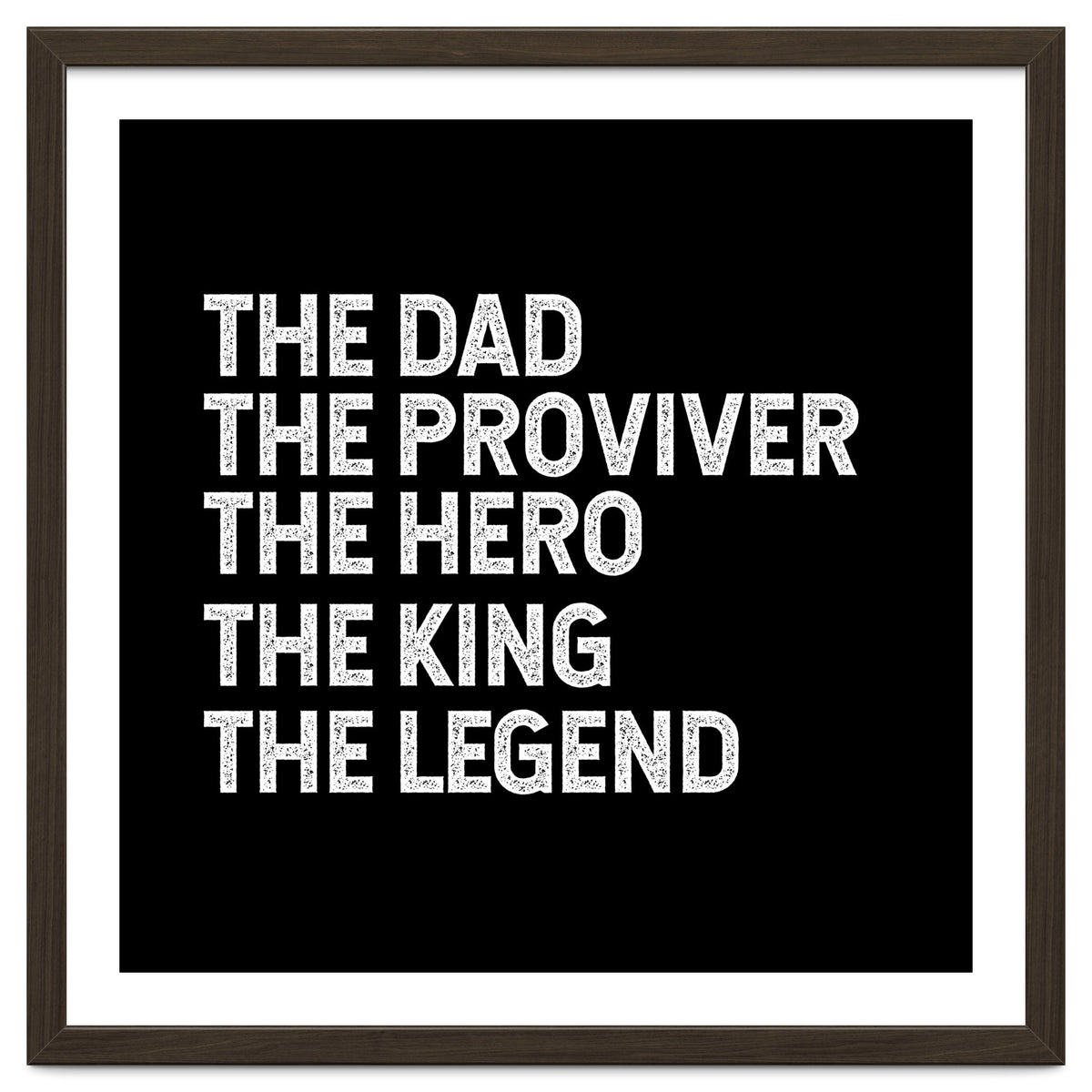 Dad Provider Hero King Legend
