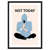 Not Today