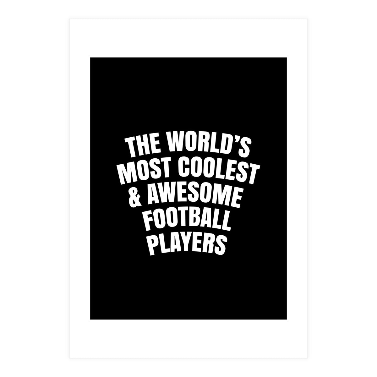 World's most coolest and awesome football players (Print Only)