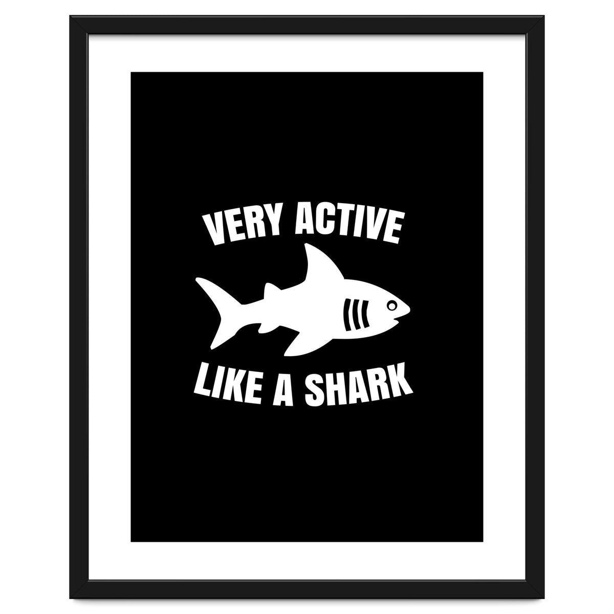 Very active like a shark