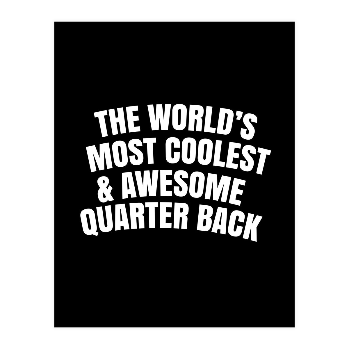 world's most coolest and awesome quarter back (Print Only)