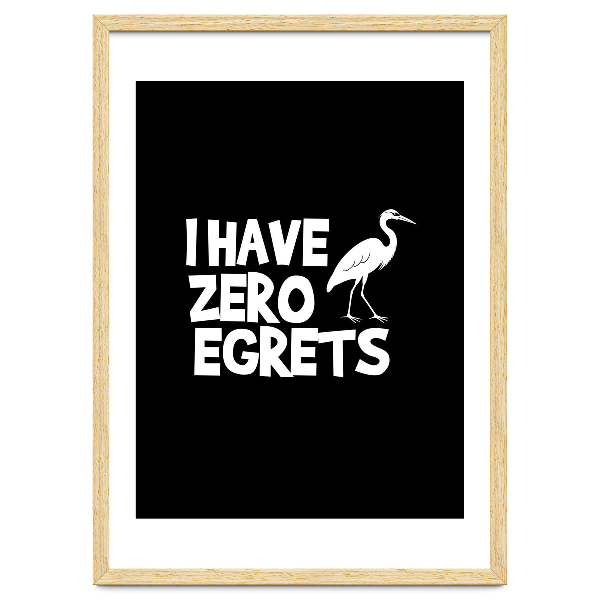 I Have Zero Egrets