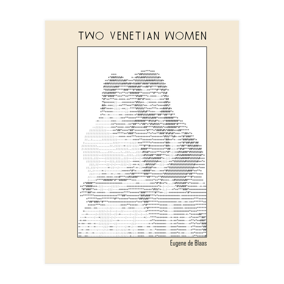 Two Venetian Women – Eugene de Blaas (ascii art)  (Print Only)