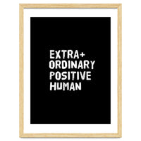 Extra Ordinary Positive Human