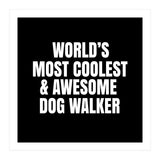 World's most coolest and awesome dog walker (Print Only) thumbnail
