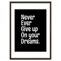 Never Ever Give On Your Dreams