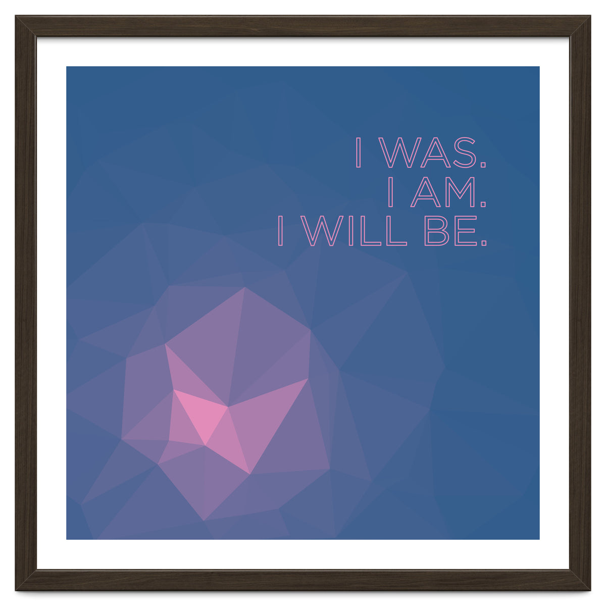 I Was. I Am. I Will Be.