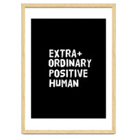 Extra Ordinary Positive Human