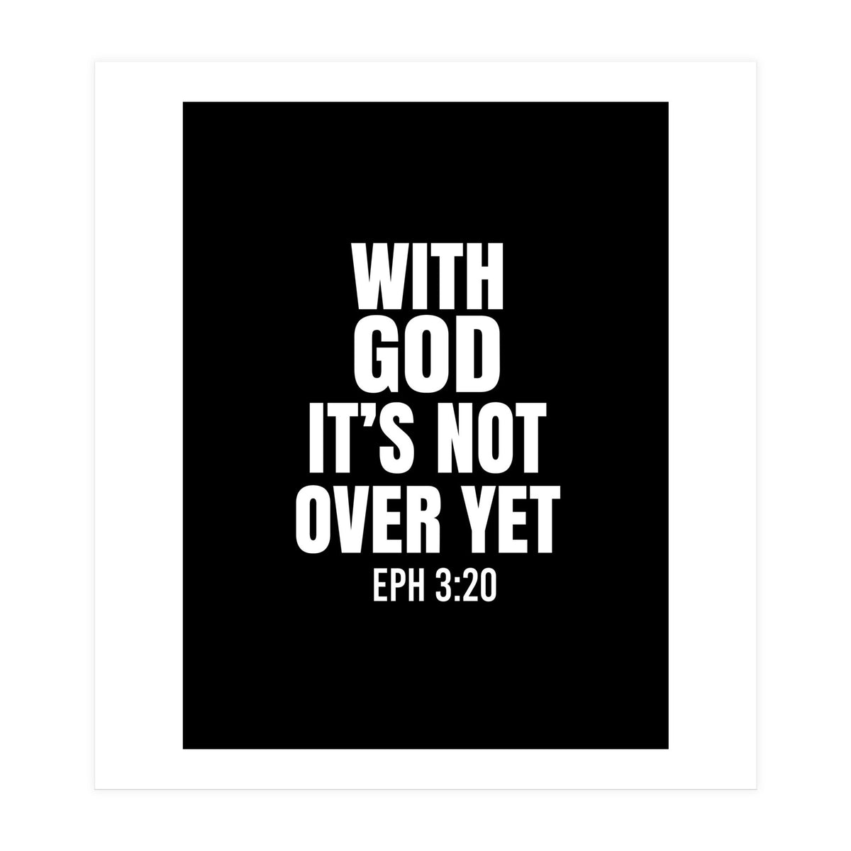 With God Its Not Over Yet (Print Only)