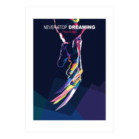 NEVER STOP DREAMING (Print Only)