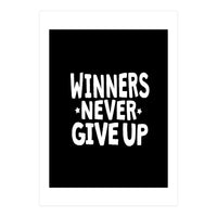 Winners Never Give Up (Print Only)