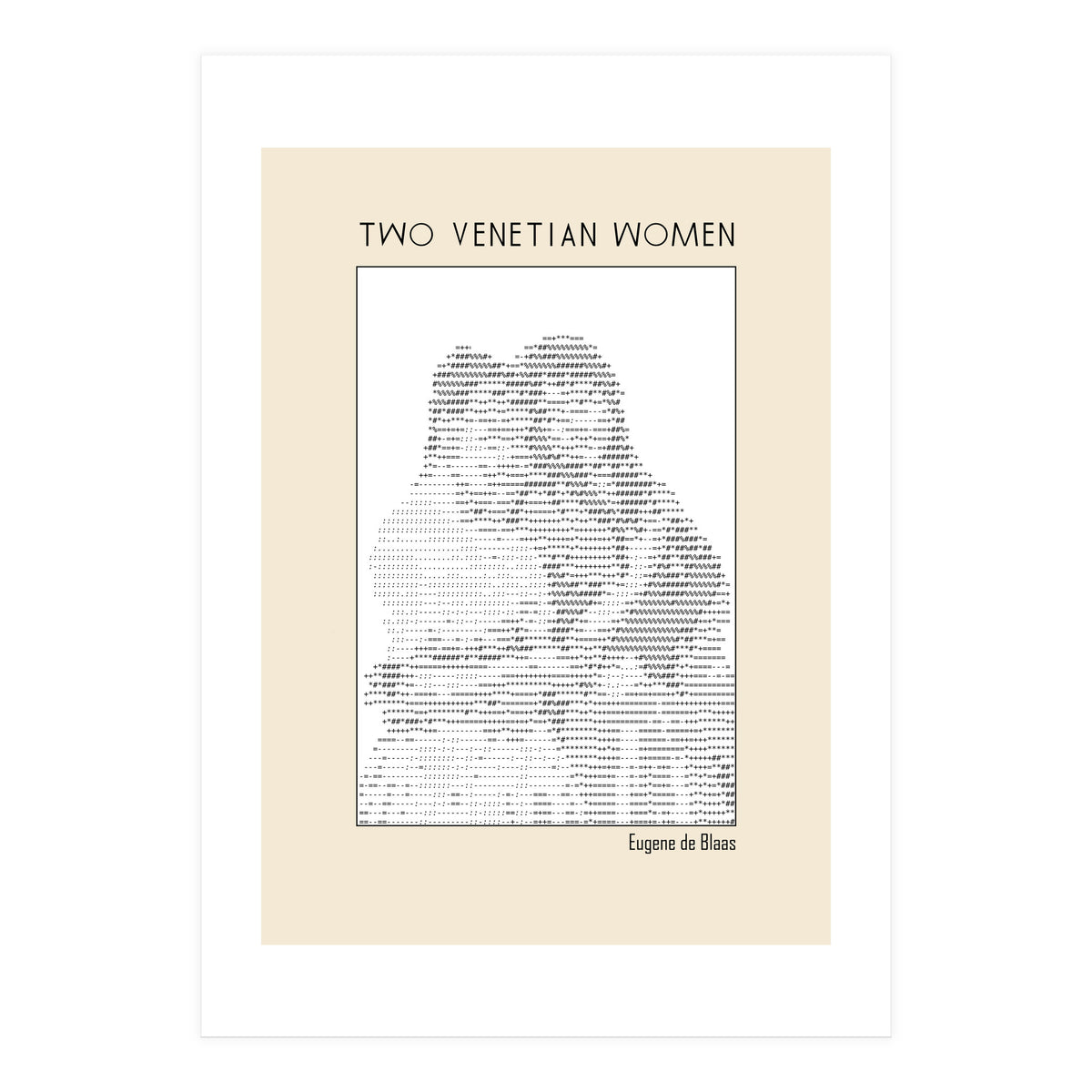 Two Venetian Women – Eugene de Blaas (ascii art)  (Print Only)
