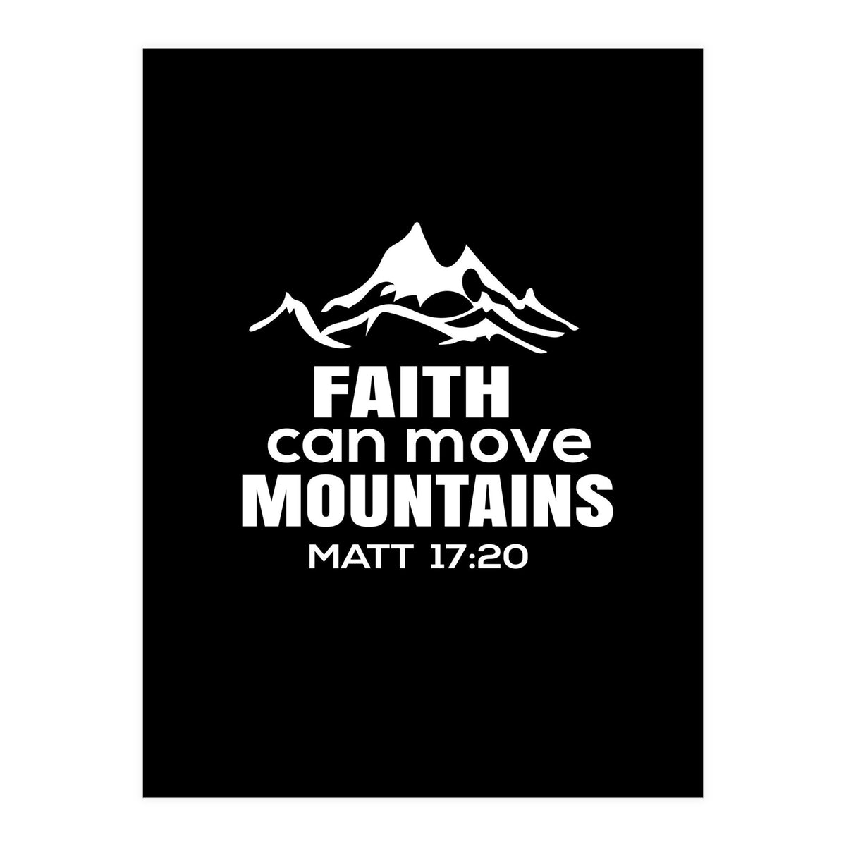 Faith Can Move Mountains (Print Only)