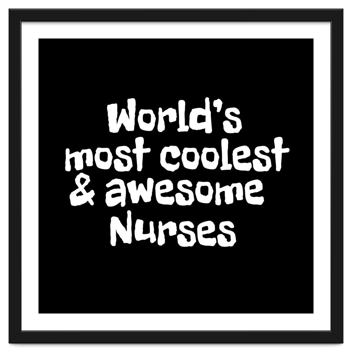 World's most coolest and awesome nurses